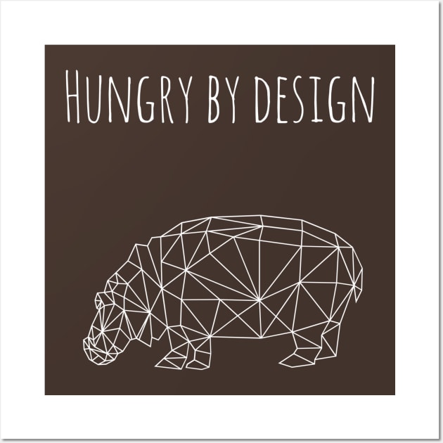 Hungry By Design Wall Art by Six Gatsby